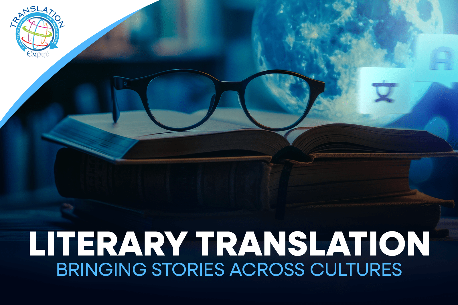 Literary Translation: Bringing Stories Across Cultures 