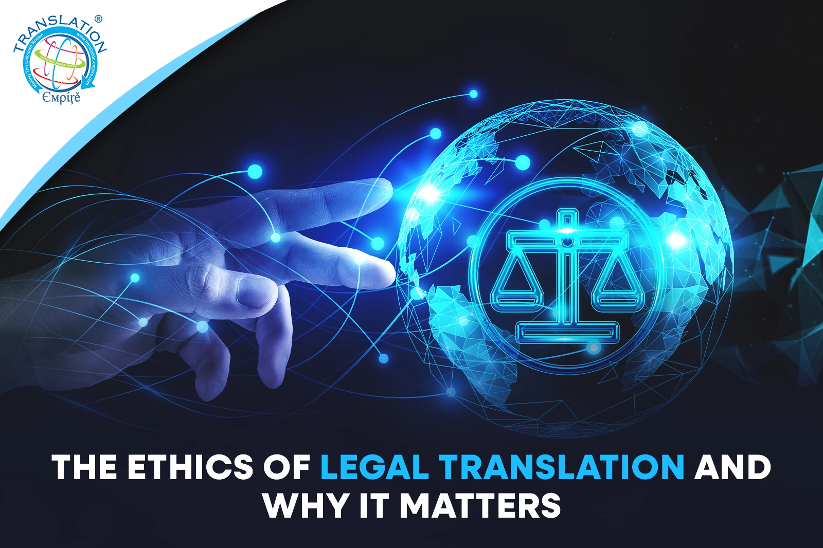 The Ethics of Legal Translation and Why it Matters 